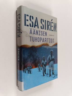 Esa Siren : Äänisen tuhopartiot