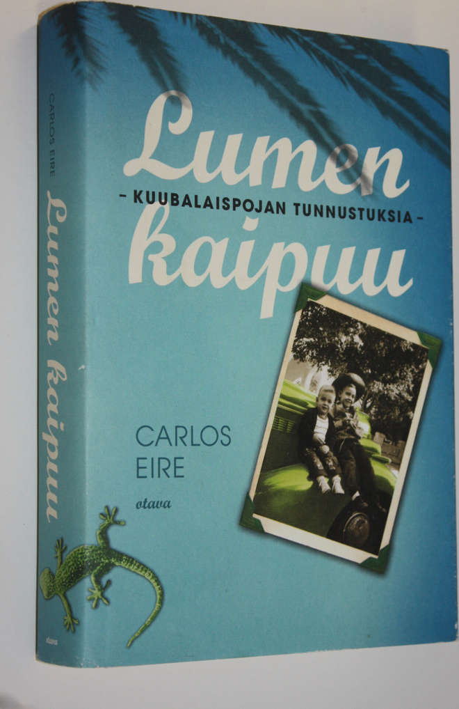 Carlos Eire : Lumen kaipuu : kuubalaispojan tunnustuksia