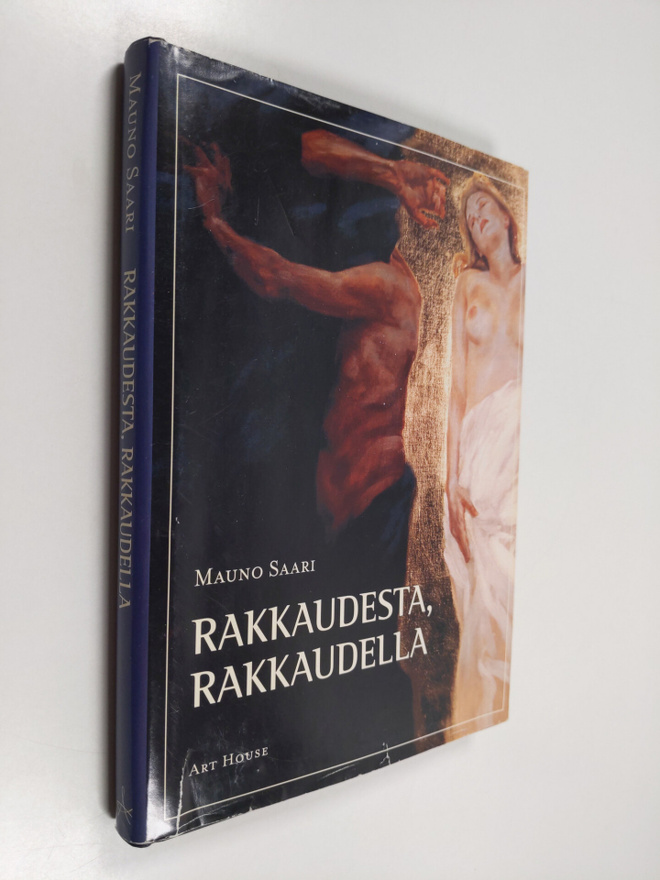 Mauno Saari : Rakkaudesta, rakkaudella