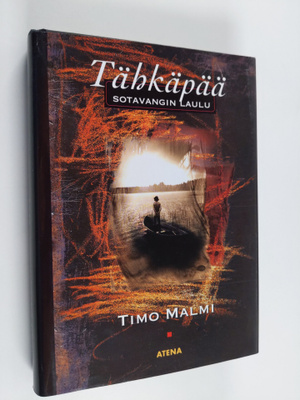 Timo Malmi : Tähkäpää, sotavangin laulu