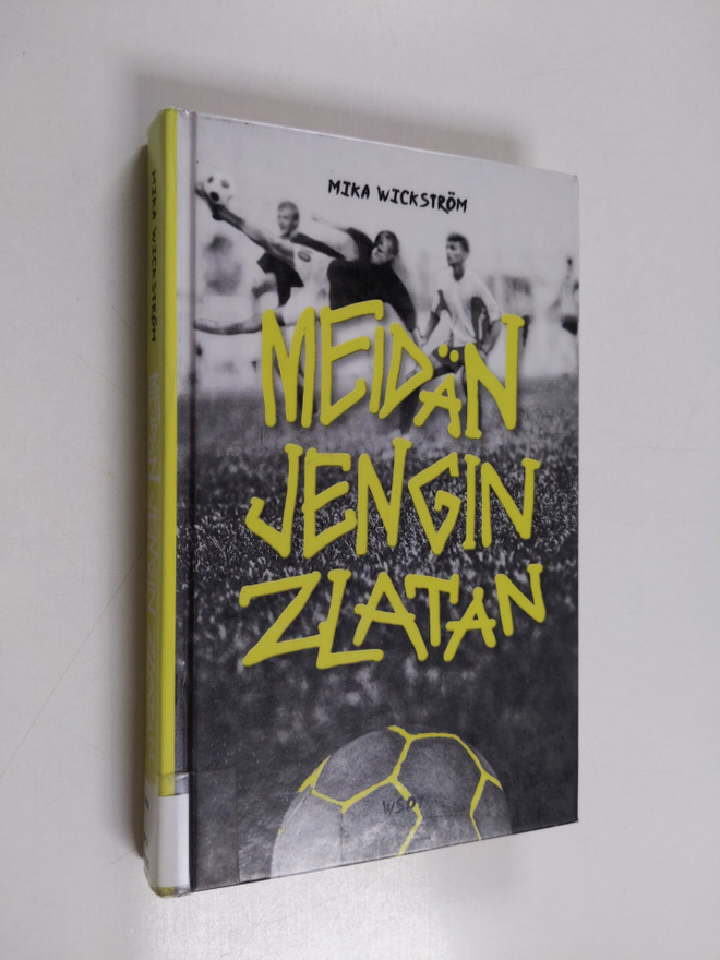 Mika Wickström : Meidän jengin Zlatan