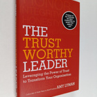 Amy Lyman : The trustworthy leader : leveraging the power... - pikkukuva 1