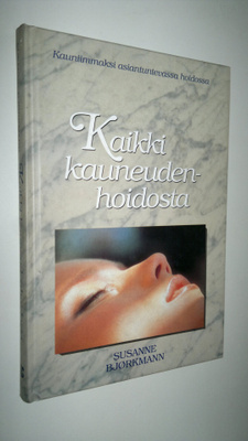 Susanne Björkmann : Kaikki kauneudenhoidosta