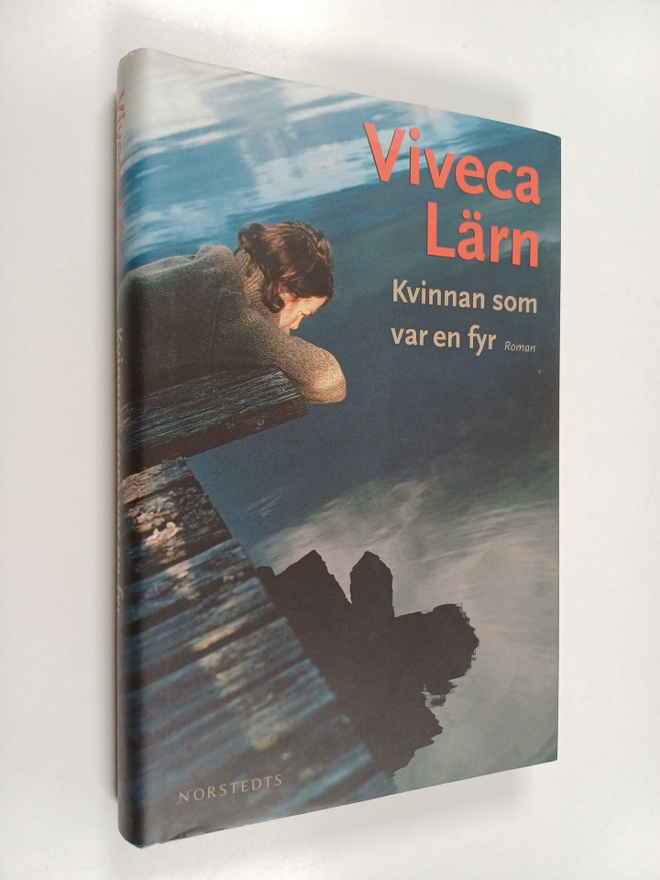 Viveca Lärn : Kvinnan som var en fyr : roman