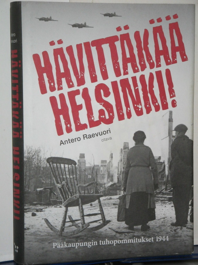 Antero Raevuori : HÄVITTÄKÄÄ HELSINKI!  Pääkaupungin