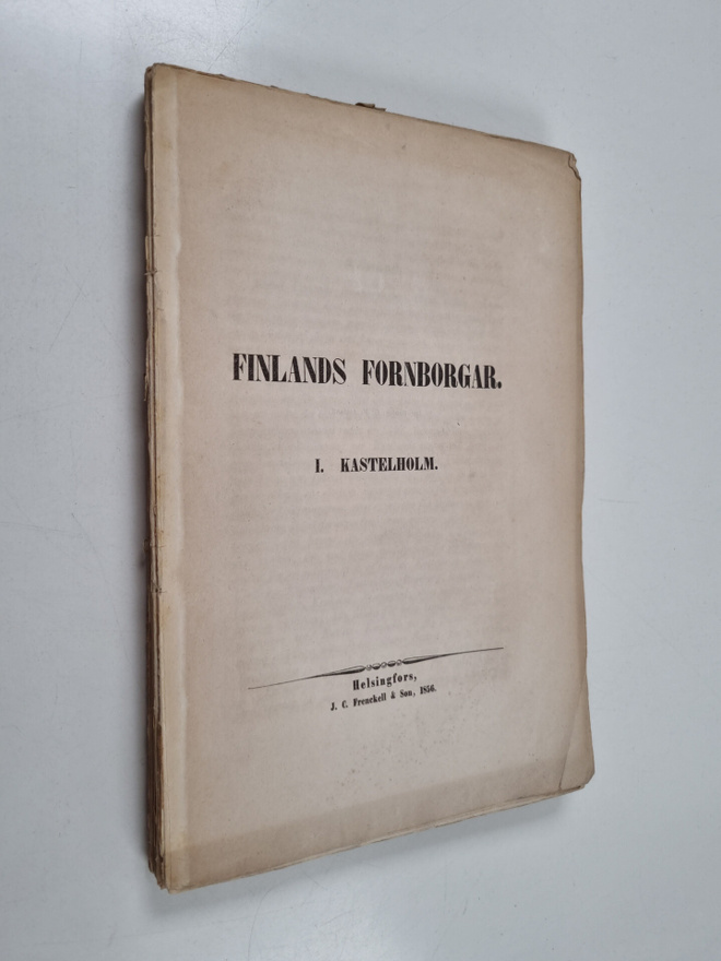 H. A. Reinholm ym. : Finlands fornborgar : I. Kastelholm
