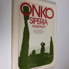 Seppo Sarlund : Onko Siperia kaukana : raportti matkalta ... - pikkukuva 1