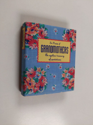Running Press : In Praise of Grandmothers : An Ageless Tr...
