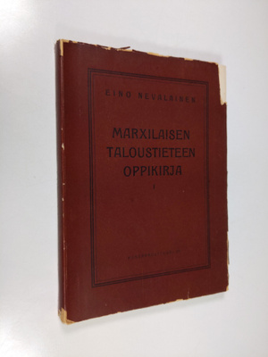 Eino Nevalainen : Marxilaisen taloustieteen oppikirja 1