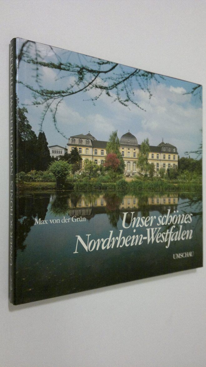Max von der Grun : Unser schönes Nordrhein-Westfalen