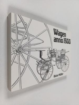 Oskar Muller : Wagen anno 1900