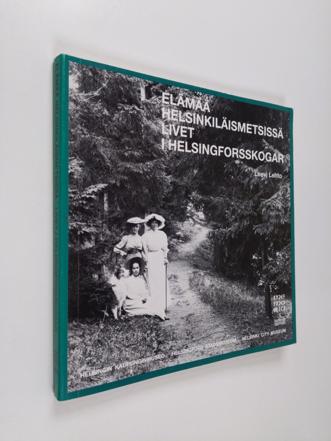 Leevi Lehto : Elämää helsinkiläismetsissä = Livet i helsi...