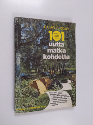 Raimo O. Kojo : 101 uutta matkakohdetta