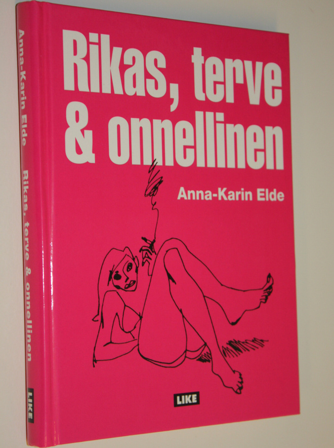 Anna-Karin Elde : Rikas, terve & onnellinen