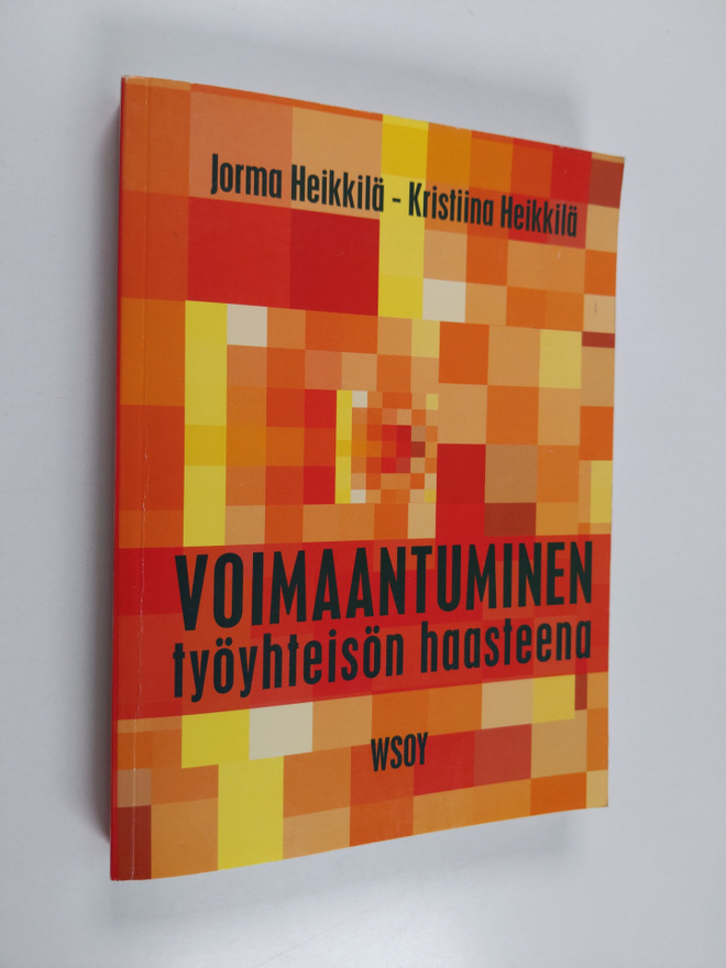 Jorma Heikkilä : Voimaantuminen työyhteisön haasteena