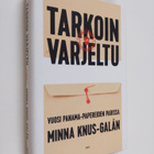 Minna Knus-Galan : Tarkoin varjeltu : Vuosi Panama-papere... - pikkukuva 1