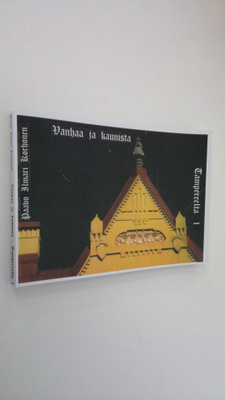 Paavo Ilmari Korhonen : Vanhaa ja kaunista tampereelta 1