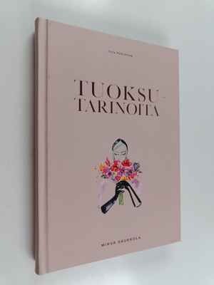 Mirva Saukkola : Tuoksutarinoita