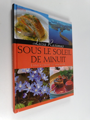 Liisa Rasimus : Sous le soleil de minuit : Liisa cuisine ...
