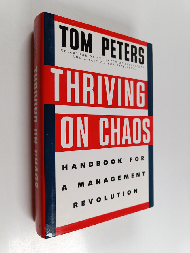 Thomas J. Peters : Thriving on Chaos - Handbook for a Man...