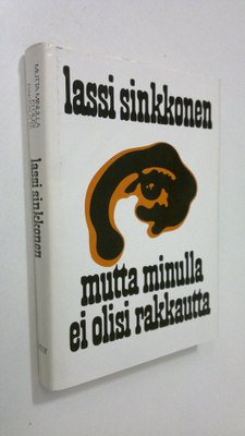 Lassi Sinkkonen : Mutta minulla ei olisi rakkautta