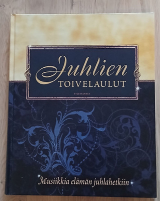 Juhlien toivelaulut - Musiikkia elämän juhlahetkiin
