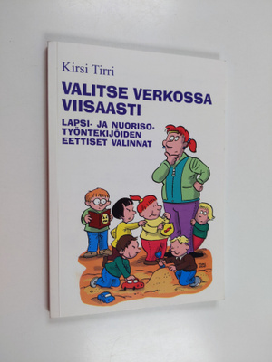Kirsi Tirri : Valitse verkossa viisaasti : lapsi- ja nuor...