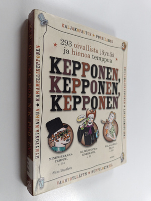 Sam Bartlett : Kepponen, kepponen, kepponen : 293 oivalli...
