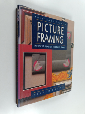 Vivien Frank : An introduction to picture framing