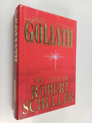 James Penner : Goliath : The Life of Robert Schuller