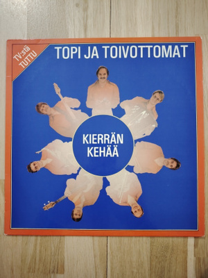 TOPI JA TOIVOTTOMAT : Kierrän kehää -lp