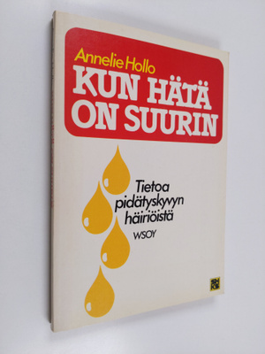 Annelie Hollo : Kun hätä on suurin : tietoa pidätyskyvyn ...