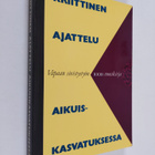 Kriittinen ajattelu aikuiskasvatuksessa : juhlakirja prof... - pikkukuva 1