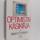 Martin E. P. Seligman : Optimistin käsikirja - pikkukuva 1