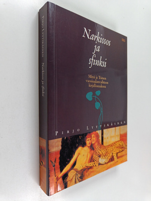 Pirjo Lyytikäinen : Narkissos ja sfinksi : Minä ja Toinen...