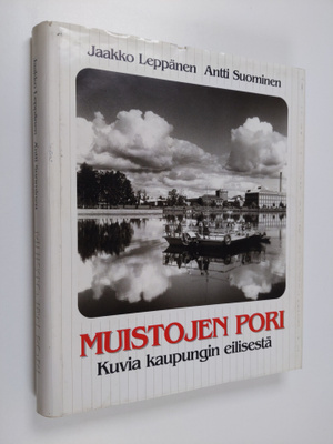 Jaakko Leppänen : Muistojen Pori : kuvia kaupungin eilisestä