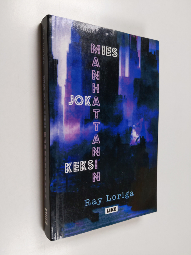 Ray Loriga : Mies joka keksi Manhattanin