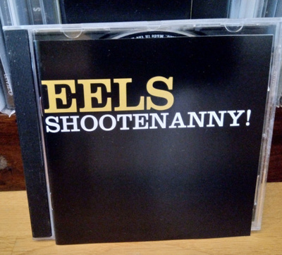 EELS - Shootenanny! CD