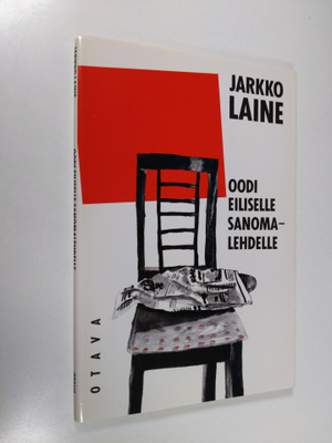 Jarkko Laine : Oodi eiliselle sanomalehdelle : runoja