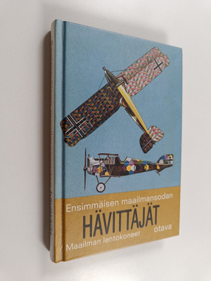 Kenneth Munson : Ensimmäisen maailmansodan hävittäjät sek...