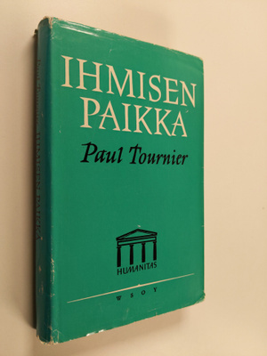 Paul Tournier : Ihmisen paikka : psykologia ja usko