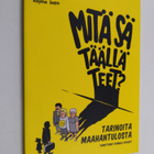 Mitä sä täällä teet? - pikkukuva 1