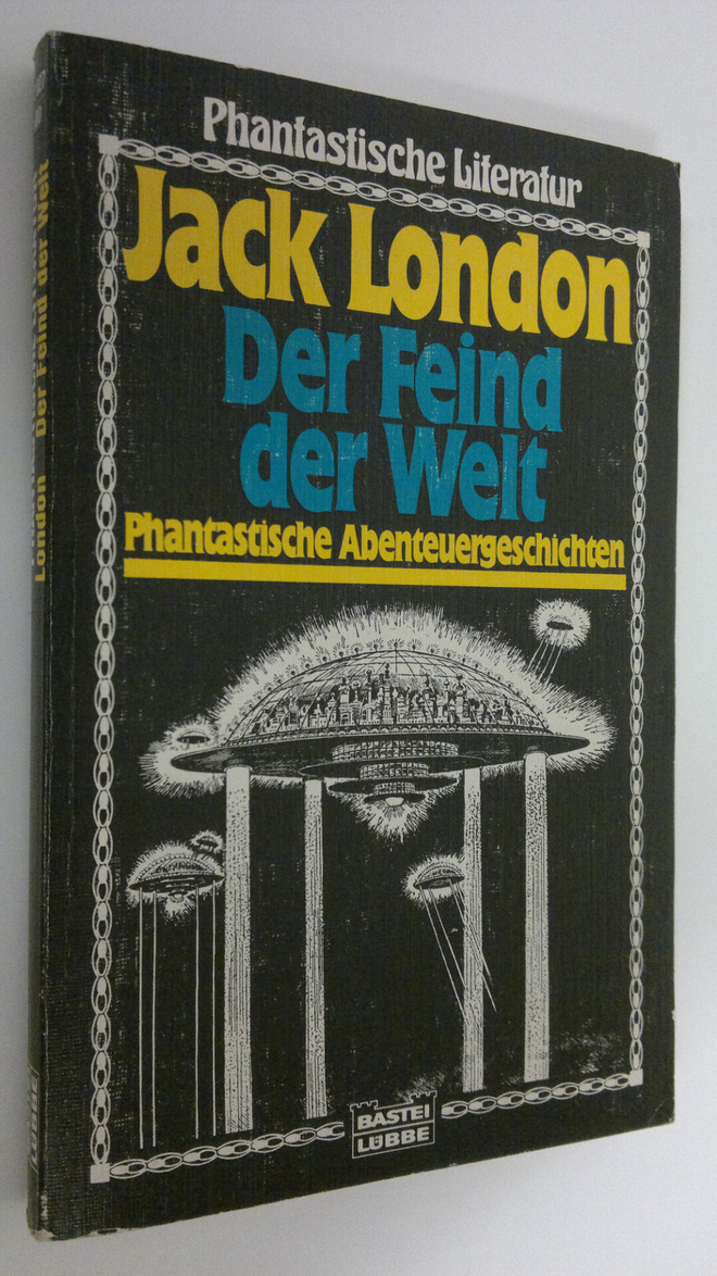 Jack London : Der Feind der Welt : Phantastische Abenteue...