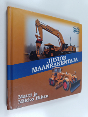 Matti Hiittu : Junior maanrakentaja : maanrekennuskoneide...