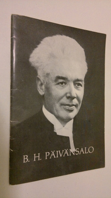 Paavo Päivänsalo : B.H. Päivänsalo : 100-vuotisjuhlajulkaisu