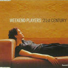 Weekend Players • 21st Century CD Maxi-Single - pikkukuva 1