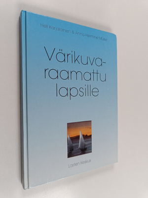 Heli Karjalainen ym. : Värikuvaraamattu lapsille