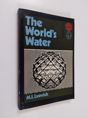 Mark Lvovich : The World's Water : today and tomorrow