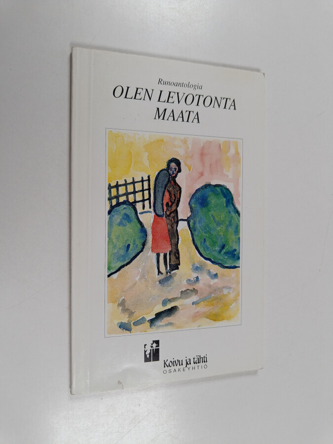 Olen levotonta maata : Runoantologia