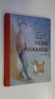 Toini Lehtinen-Palme : Pieniä muukalaisia : kertomuksia t...